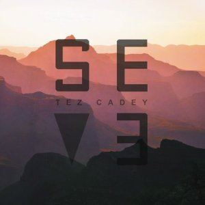 Seve (Radio Edit)歌词 Tez CadeySeve (Radio Edit)歌曲LRC歌词下载