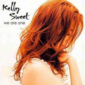 We Are One歌词 Kelly Sweet We Are One歌曲LRC歌词下载