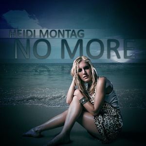 No more歌词 Heidi Montag No more歌曲LRC歌词下载